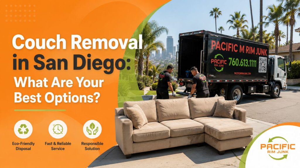 Professional couch removal in San Diego by Pacific Rim Junk with same-day couch pickup and eco-friendly furniture disposal services.